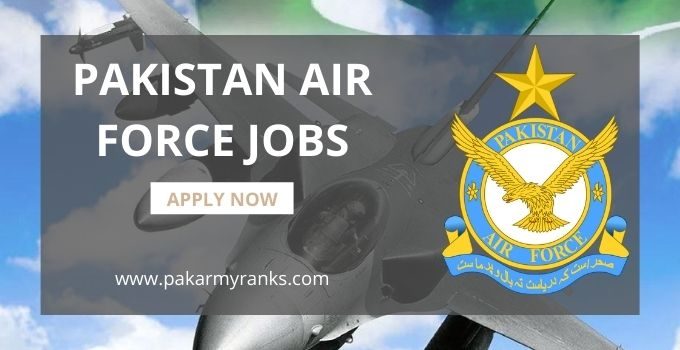 Pakistan Air Force Jobs 2022 Online Apply [Latest Advertisement]