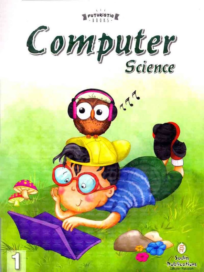 Computer Science Futuristic Book For Class 1 By Sadiq Publications